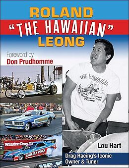 eBook (epub) Roland Leong "The Hawaiian": Drag Racing's Iconic Top Fuel Owner & Tuner de Lou Hart