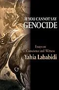 E-Book (epub) If You Cannot Say GENOCIDE von Yahia Lababidi