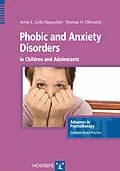 E-Book (epub) Phobic and Anxiety Disorders in Children and Adolescents von Amie E. Grills-Taquechel, Thomas H. Ollendick