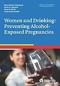E-Book (epub) Women and Drinking: Preventing Alcohol-Exposed Pregnancies von Mary Marden Velasquez, Karen S. Ingersoll, Mark B. Sobell