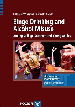 E-Book (epub) Binge Drinking and Alcohol Misuse Among College Students and Young Adults von Rachel Winograd, Kenneth J. Sher