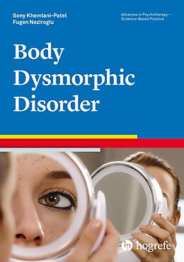 E-Book (epub) Body Dysmorphic Disorder von Sony Khemlani-Patel, Fugen Neziroglu