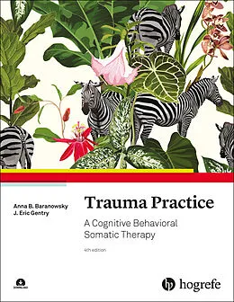 E-Book (epub) Trauma Practice von Anna B. Baranowsky, J. Eric Gentry