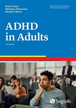 E-Book (epub) Attention-Deficit/Hyperactivity Disorder in Adults von Brian P. Daly, Steven M. Silverstein, Ronald T. Brown