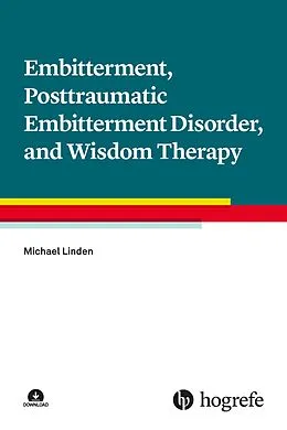E-Book (epub) Embitterment, Posttraumatic Embitterment Disorder, and Wisdom Therapy von Michael Linden
