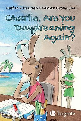 E-Book (epub) Charlie, Are You Daydreaming Again? von Stefanie Heyden, Fabian Grolimund