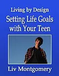 E-Book (epub) Setting Life Goals with Your Teen von Liv Montgomery