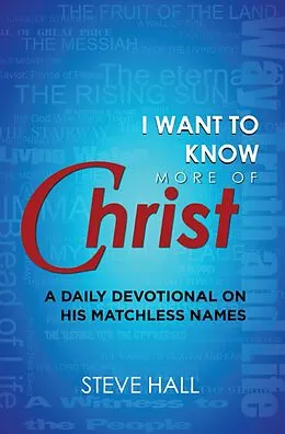 E-Book (epub) I Want to Know More of Christ von Steve Hall