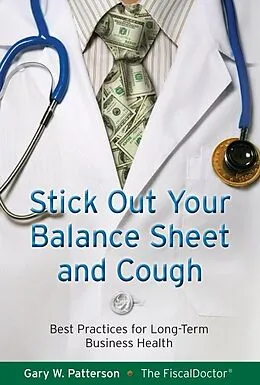 E-Book (epub) Stick Out Your Balance Sheet and Cough von Gary W. Patterson