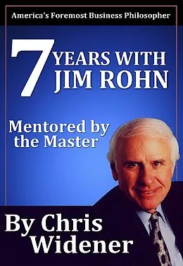 E-Book (epub) 7 Years with Jim Rohn von Chris Widener