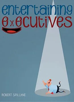 E-Book (epub) Entertaining Executives von Robert Spillane