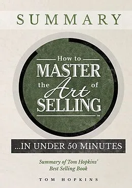 ePUB How to Master the Art of Selling .... In Under 50 Minutes von Tom Hopkins