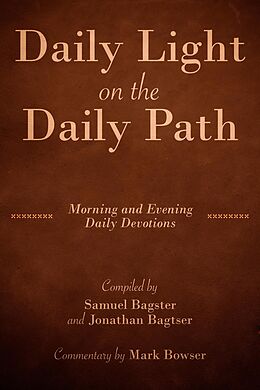 E-Book (epub) Daily Light on the Daily Path (with Commentary by Mark Bowser) von Samuel Bagster