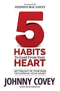E-Book (epub) 5 Habits to Lead from Your Heart von Johnny Covey