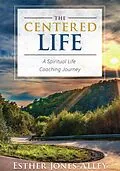 E-Book (epub) Centered Life von Esther Jones-Alley