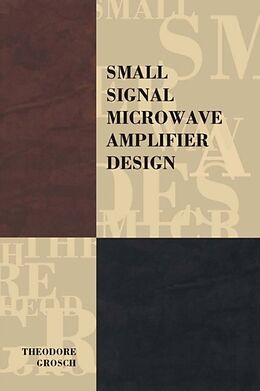 eBook (pdf) Small Signal Microwave Amplifier Design de Theodore Grosch