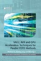 eBook (pdf) VALU, AVX and GPU Acceleration Techniques for Parallel FDTD Methods de Wenhua Yu