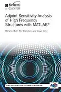 E-Book (epub) Adjoint Sensitivity Analysis of High Frequency Structures with MATLAB(R) von Mohamed H. Bakr, Atef Z. Elsherbeni, Veysel Demir
