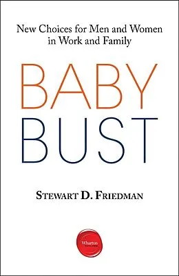 E-Book (epub) Baby Bust von Stewart D. Friedman