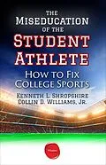 E-Book (epub) Miseducation of the Student Athlete von Kenneth L. Shropshire
