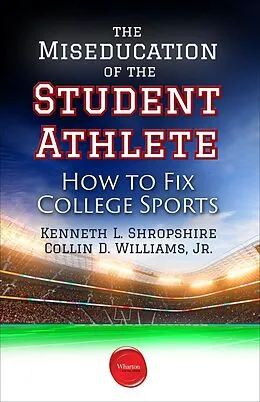 E-Book (epub) Miseducation of the Student Athlete von Kenneth L. Shropshire