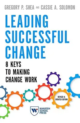 E-Book (epub) Leading Successful Change, Revised and Updated Edition von Gregory P. Shea