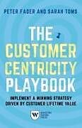 Livre Relié The Customer Centricity Playbook de Peter Fader, Sarah E. Toms