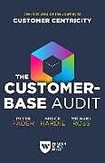 Couverture cartonnée The Customer-Base Audit de Peter Fader, Bruce G S Hardie, Michael Ross