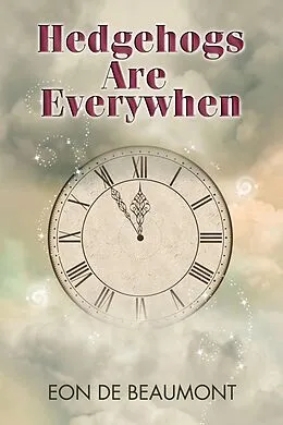 E-Book (epub) Hedgehogs are Everywhen von Eon De Beaumont