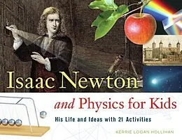 E-Book (epub) Isaac Newton and Physics for Kids von Kerrie Logan Hollihan