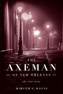 E-Book (epub) Axeman of New Orleans von Miriam C. Davis
