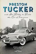 E-Book (epub) Preston Tucker and His Battle to Build the Car of Tomorrow von Steve Lehto, Jay Leno