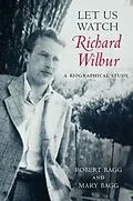 E-Book (epub) Let Us Watch Richard Wilbur von Robert Bagg, Mary Bagg