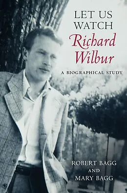 E-Book (epub) Let Us Watch Richard Wilbur von Robert Bagg, Mary Bagg