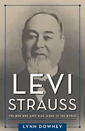 E-Book (epub) Levi Strauss von Lynn Downey