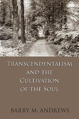 eBook (epub) Transcendentalism and the Cultivation of the Soul de Barry M. Andrews