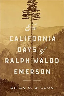 E-Book (epub) The California Days of Ralph Waldo Emerson von Brian C. Wilson