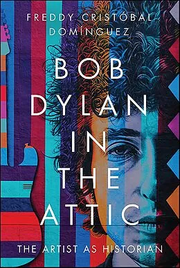 E-Book (epub) Bob Dylan in the Attic von Freddy Cristóbal Domínguez