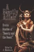 E-Book (epub) A Beastly Affair: Erotic Stories of Beauty and the Beast von J. Blackmore, Annabeth Leong, Neil James Hudson