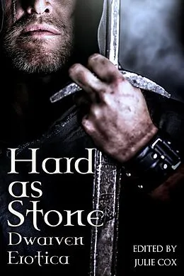 E-Book (epub) Hard as Stone: Dwarven Erotica von Julie Cox, Ts Porter, Lacie M. Jeffers