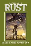 E-Book (epub) Rust Vol. 3: Death of the Rocket Boy von Royden Lepp