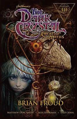 E-Book (epub) Jim Henson's The Dark Crystal: Creation Myths Vol. 3 von Matthew Dow Smith