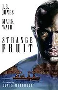 E-Book (epub) Strange Fruit von J. G. Jones, Mark Waid