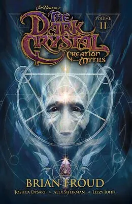E-Book (epub) Jim Henson's The Dark Crystal: Creation Myths Vol. 2 von Joshua Dysart