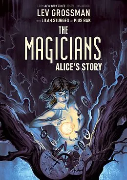 E-Book (pdf) Magicians: Alice's Story Original Graphic Novel von Lev Grossman, Lilah Sturges