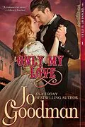 E-Book (epub) Only My Love (The Dennehy Sisters Series, Book 1) von Jo Goodman