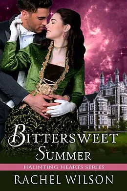 E-Book (epub) Bittersweet Summer (Haunting Hearts Series, Book 3) von Rachel Wilson