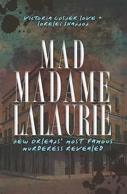 E-Book (epub) Mad Madame LaLaurie von Victoria Cosner Love, Lorelei Shannon