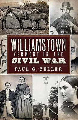 E-Book (epub) Williamstown, Vermont, in the Civil War von Paul G. Zeller