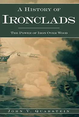 E-Book (epub) History of Ironclads von John V. Quarstein